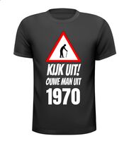 Leeftijd verjaardag shirt kijk uit! Ouwe man uit 1970 Leeftijd verjaardag shirt kijk uit! Ouwe man uit 1970