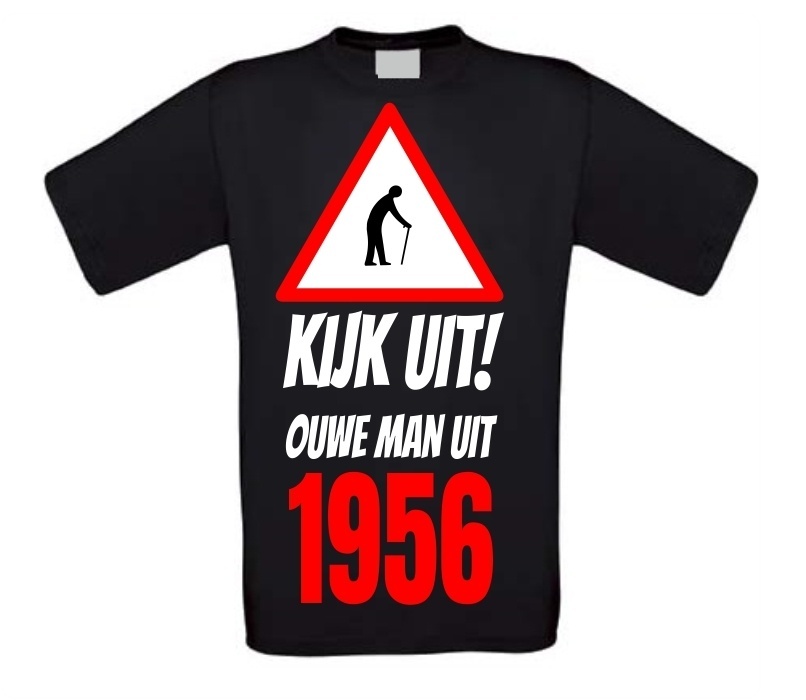 T-shirt verjaardag Kijk uit! Ouwe man uit 1956