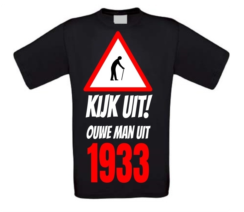 Verjaardag Leeftijd T-shirt Kijk uit! Ouwe man uit 1933