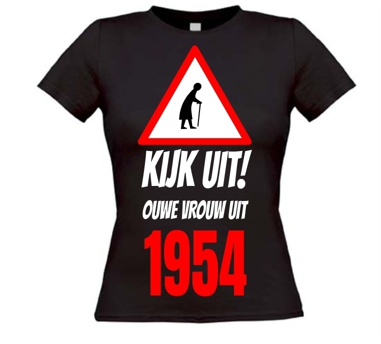 Verjaardag t-shirt Kijk uit! Ouwe vrouw uit 1954