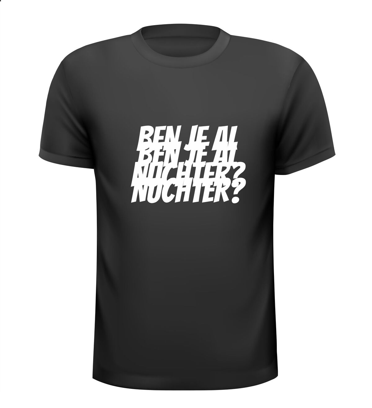 Ben je al nuchter T-shirt