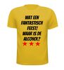 foto 15 Wat een fantastisch feest! waar is de alcohol? T-shirt