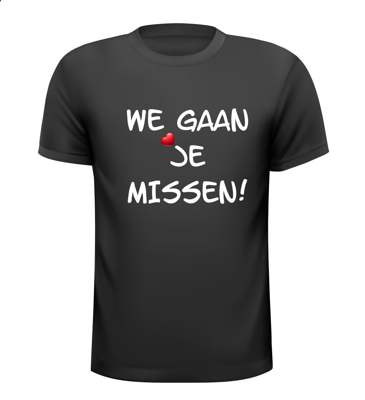 We gaan je missen! T-shirt