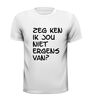 foto 13 Zeg ken ik jou niet ergens van T-shirt