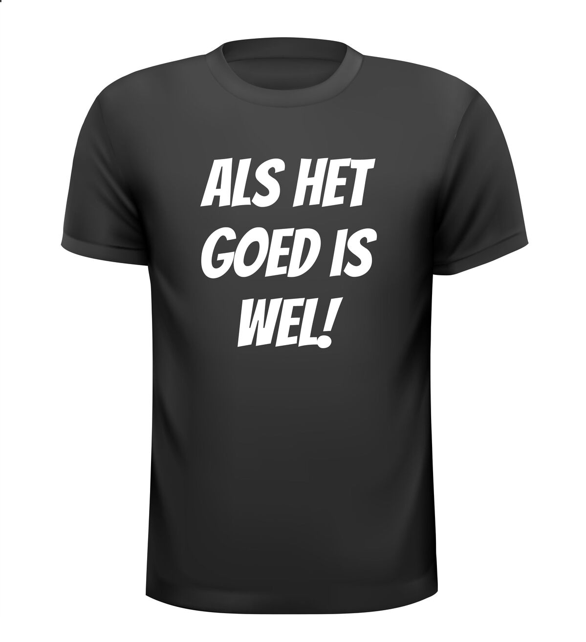 Als het goed is wel shirt