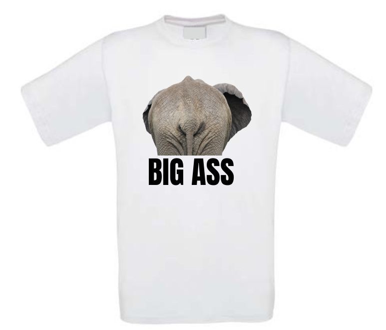Big Ass T-shirt