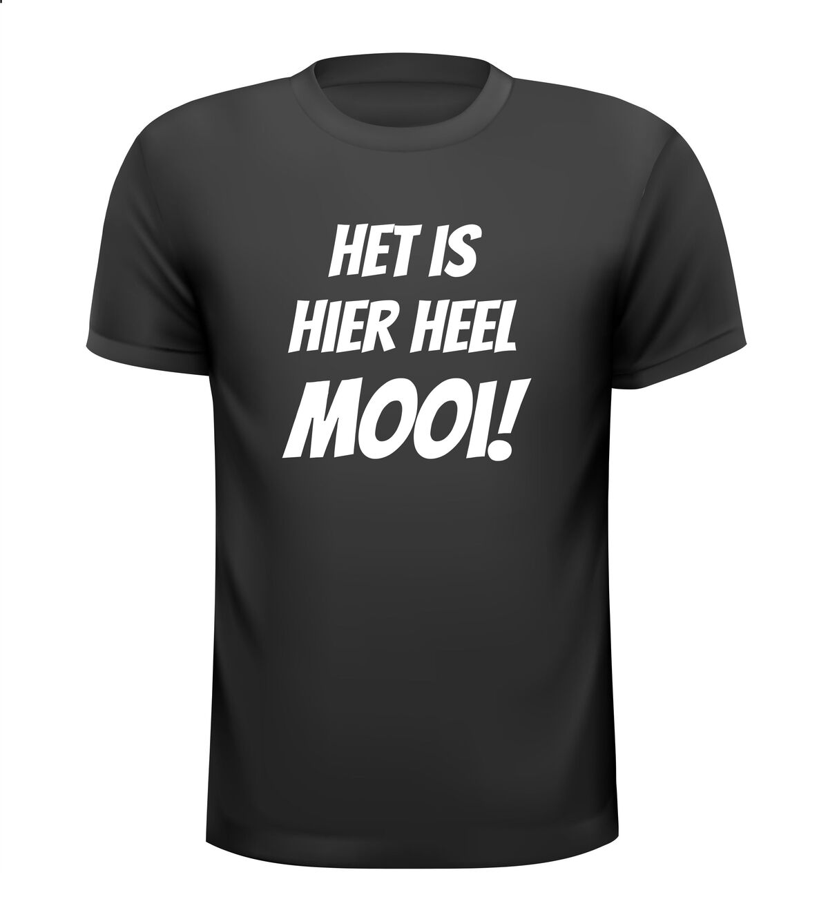 Het is hier heel mooi T-shirt