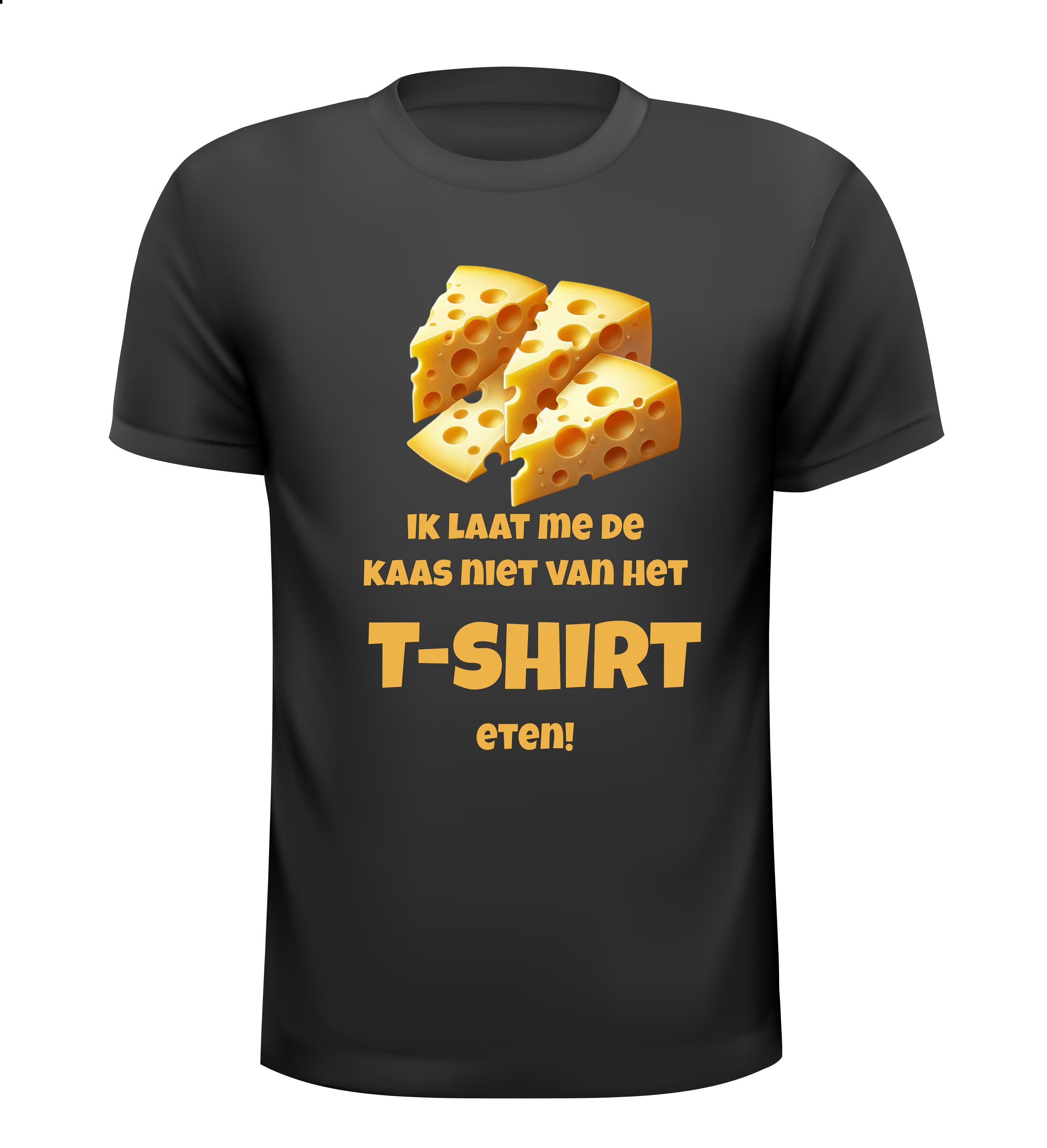 Ik laat me de kaas niet van het T-shirt eten!