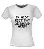 foto 14 Ik wist niet dat je kwaad werd T-shirt