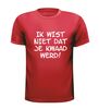 foto 7 Ik wist niet dat je kwaad werd T-shirt