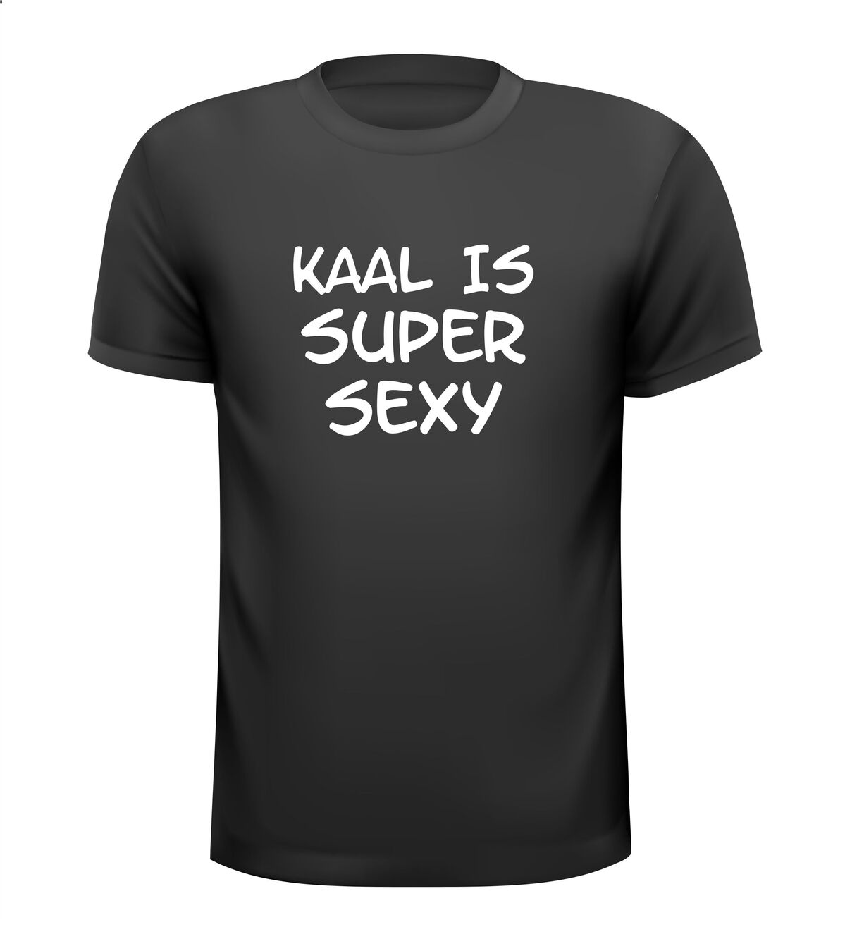 Kaal is super sexy T-shirt