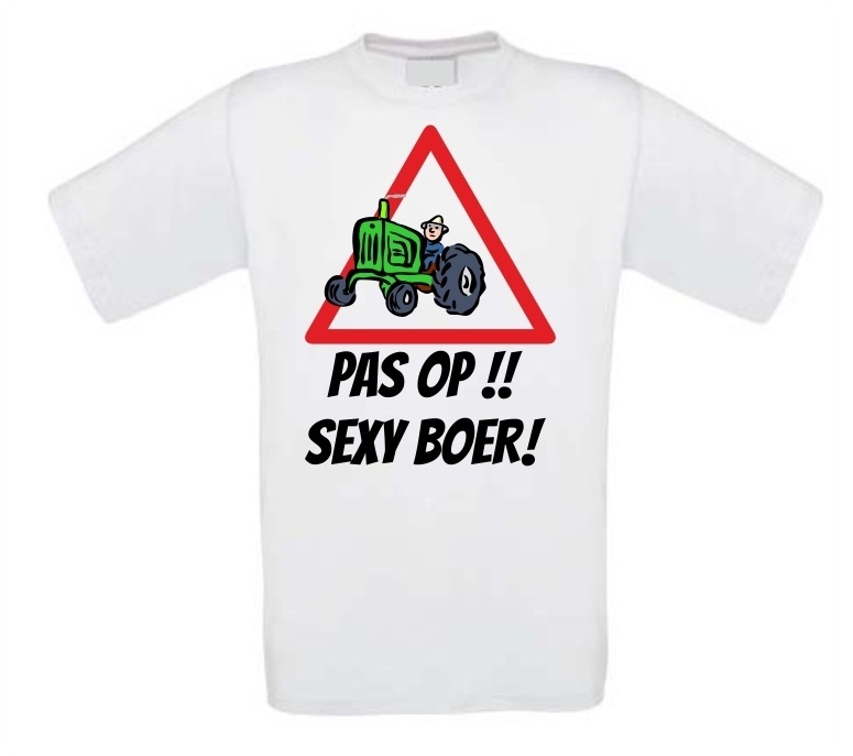 Pas op! Sexy boer! T-shirt
