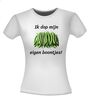 foto 12 T-shirt ik dop mijn eigen boontjes!