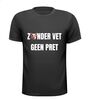 Zonder vet geen pret T-shirt