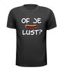 Of je worst lust T-shirt