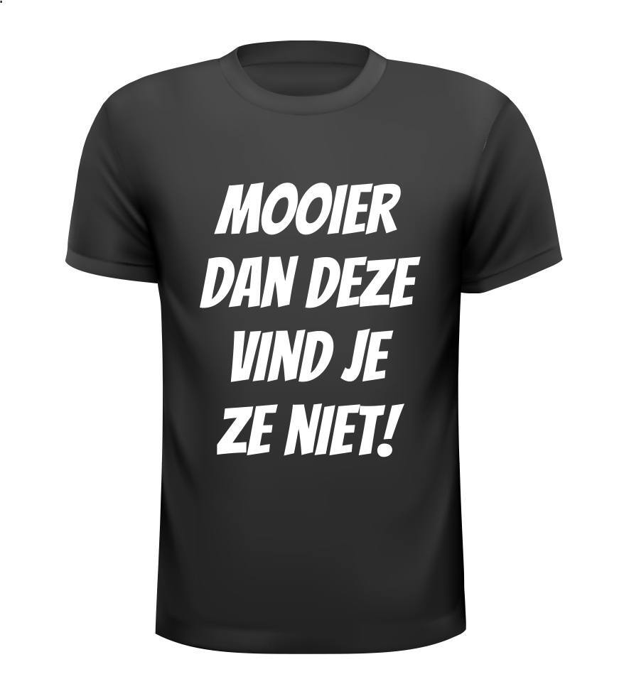 Mooier dan deze vind je ze niet T-shirt