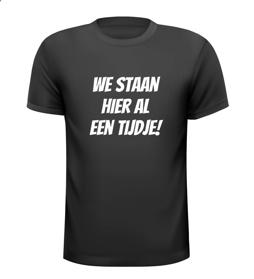 We staan hier al een tijdje! T-shirt