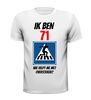foto 7 Ben ik 71 wie helpt me oversteken? verjaardag shirt