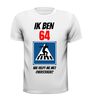 foto 7 Ben ik eindelijk 64 wie helpt me oversteken fun shirt  verjaardag
