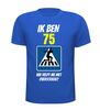 foto 3 Ben ik eindelijk 75 jaar wie helpt me oversteken? verjaardag shirt