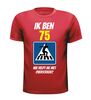 foto 4 Ben ik eindelijk 75 jaar wie helpt me oversteken? verjaardag shirt