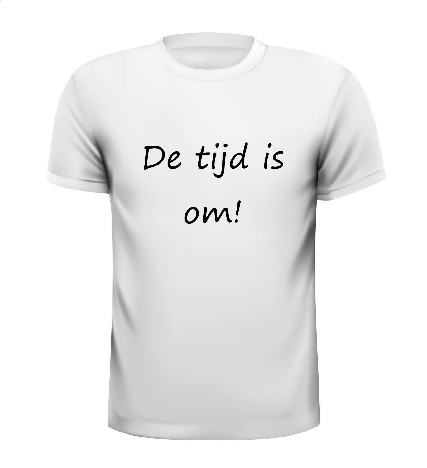 De tijd is om! T-shirt