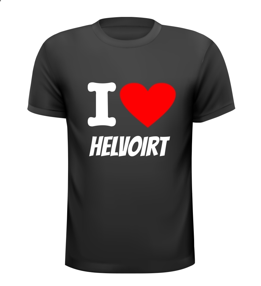 I love Helvoirt shirt