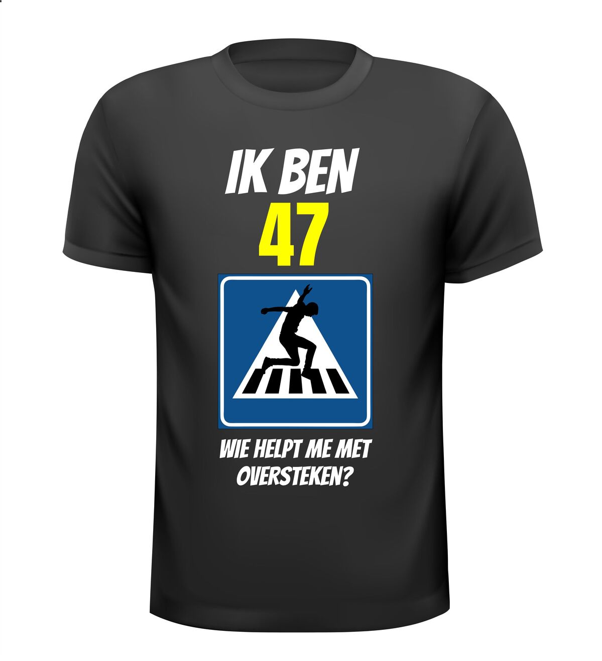 Ik ben 47 wie helpt mij oversteken? verjaardag shirt