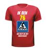foto 4 ik ben 76 wie helpt me oversteken? verjaardag shirt 76 jaar
