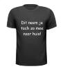 foto 1 Shirt Dit neem je toch zo mee naar huis!