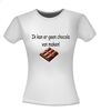 foto 14 Shirt ik kan er geen chocola van maken!