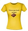 foto 16 Shirt ik kan er geen chocola van maken!