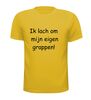 foto 15 Shirt Ik lach om mijn eigen grappen!