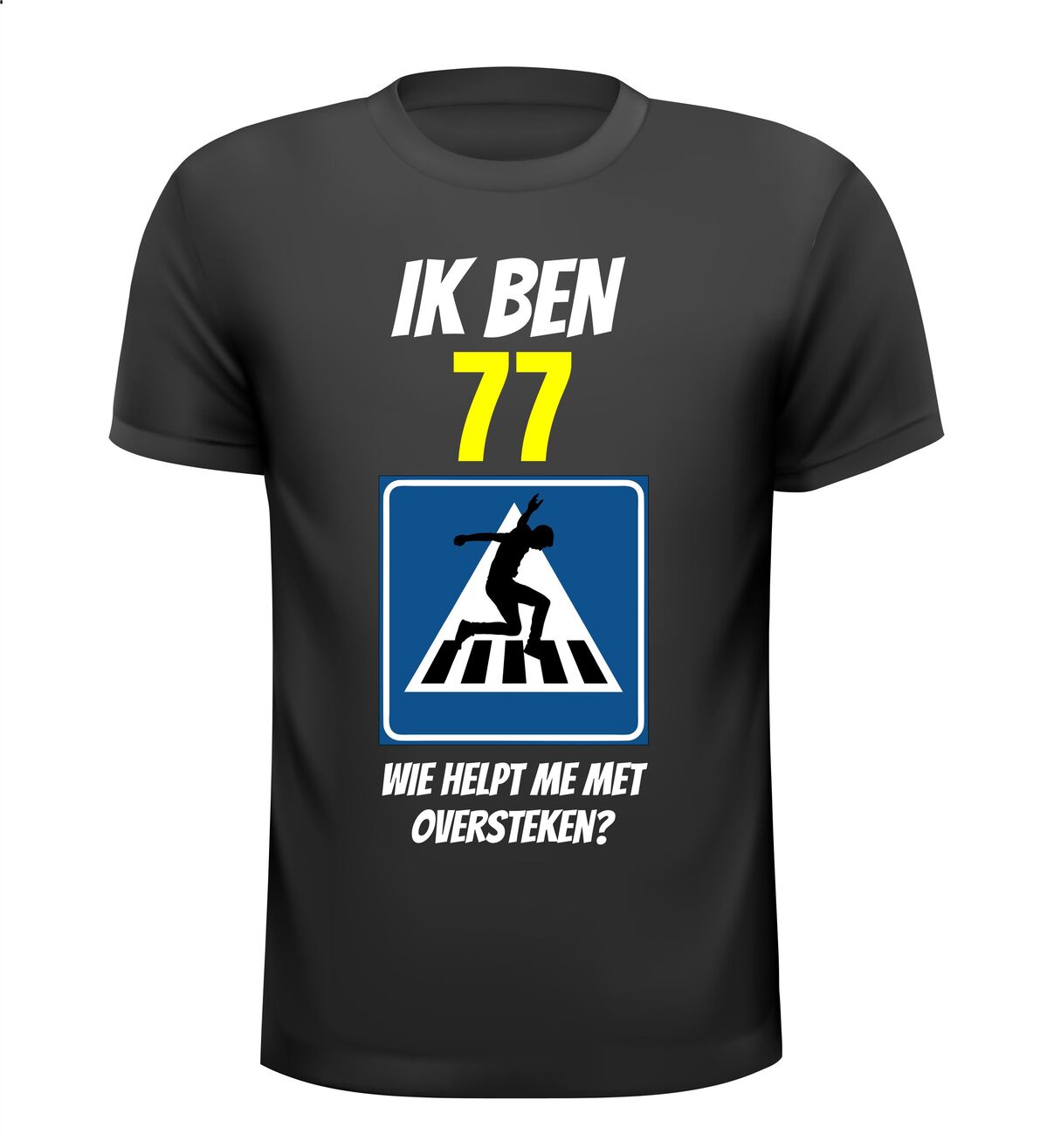 verjaardag shirt 77 jaar wie helpt me oversteken?