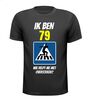 verjaardag shirt 79 jaar wie helpt me oversteken?