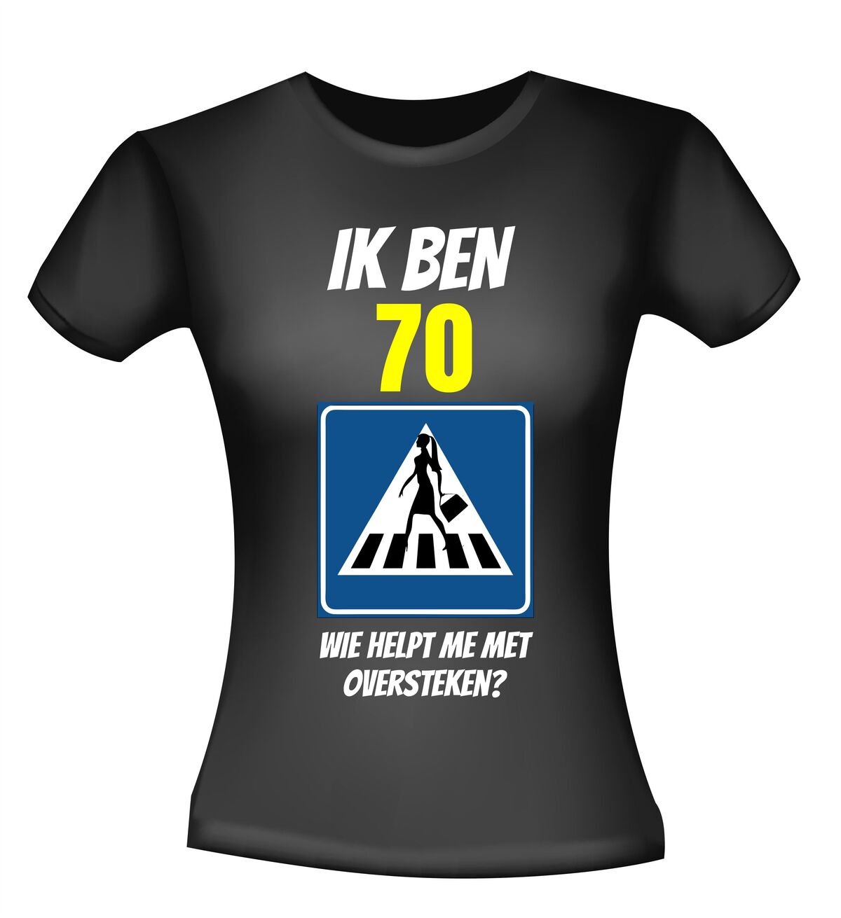 70 jaar verjaardag shirt vrouw wie helpt me oversteken?