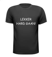 Lekker hard gaan! Feest T-shirt Carnaval gek grappig Lekker hard gaan! Feest T-shirt Carnaval gek grappig
