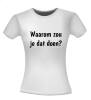 foto 4 Waarom zou je dat doen?  T-shirt