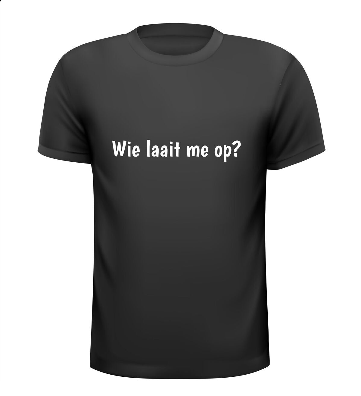 Wie laait me op? Gek carnavals T-shirt