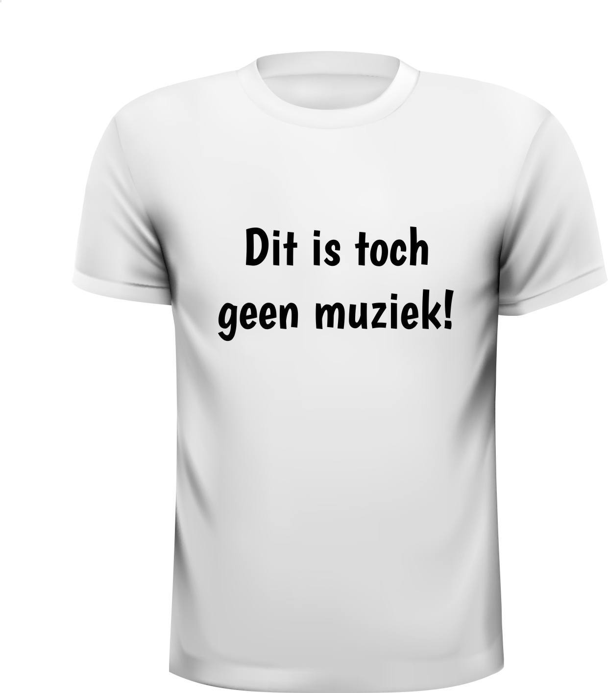 Dit is toch geen muziek T-shirt grappig