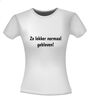 foto 14 Grappig tekst T-shirt zo lekker normaal gebleven! goedkoop