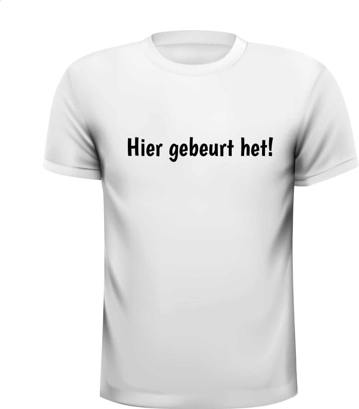 Hier gebeurt het T-shirt tekst grappig