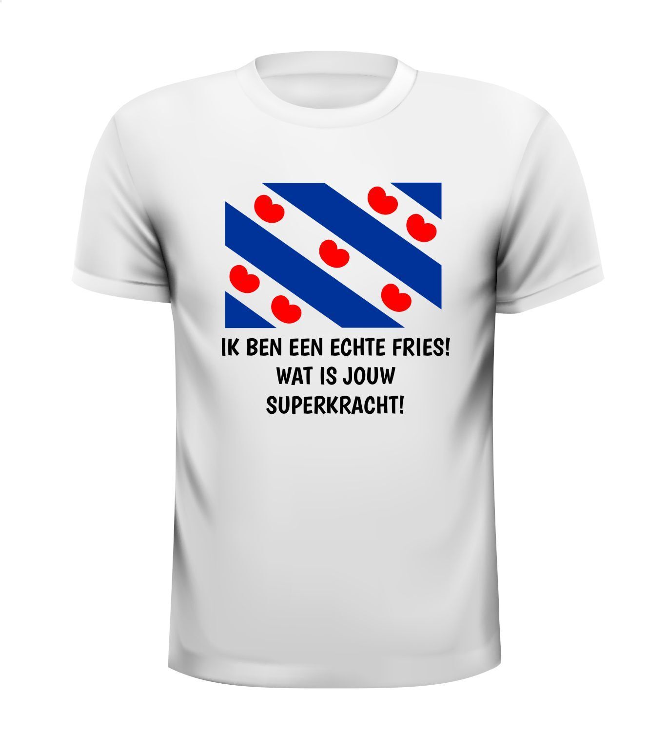 ik ben een echte Fries wat is jouw superkracht T-shirt grappig Friesland
