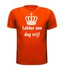Koningsdag T-shirt Lekker een dag vrij vrije dag 