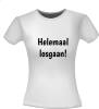 foto 4 Tekst T-shirt Helemaal losgaan feest T-shirt