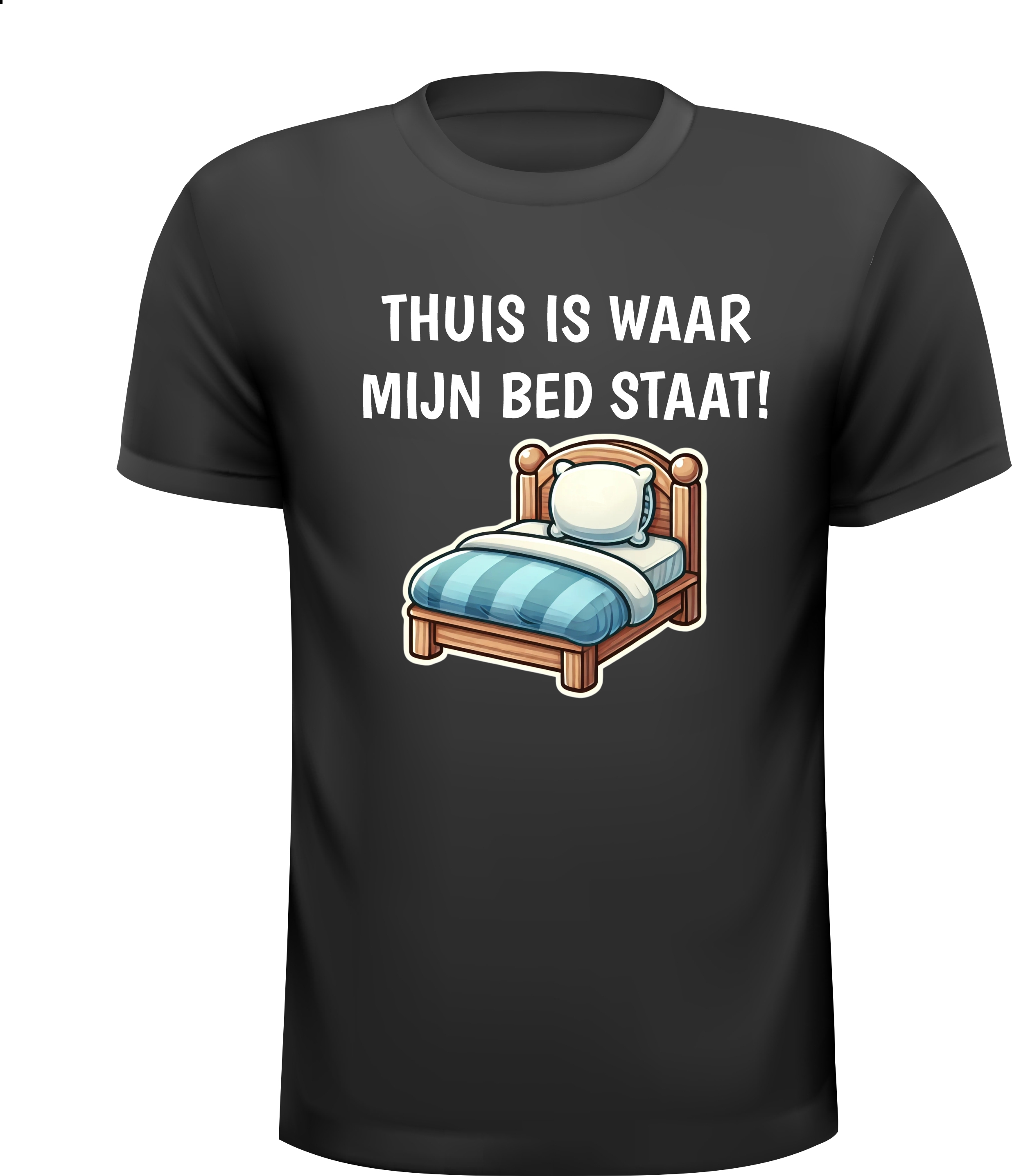 Thuis is waar mijn bed staat T-shirt uitspraak grappig gek lollig