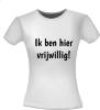 foto 4 Ik ben hier vrijwillig! tekst t-shirt grappig