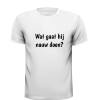 foto 3 Wat gaat hij nauw doen? tekst t-shirt humor