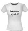 foto 4 dat dachten wij ook al tekst T-shirt grappig