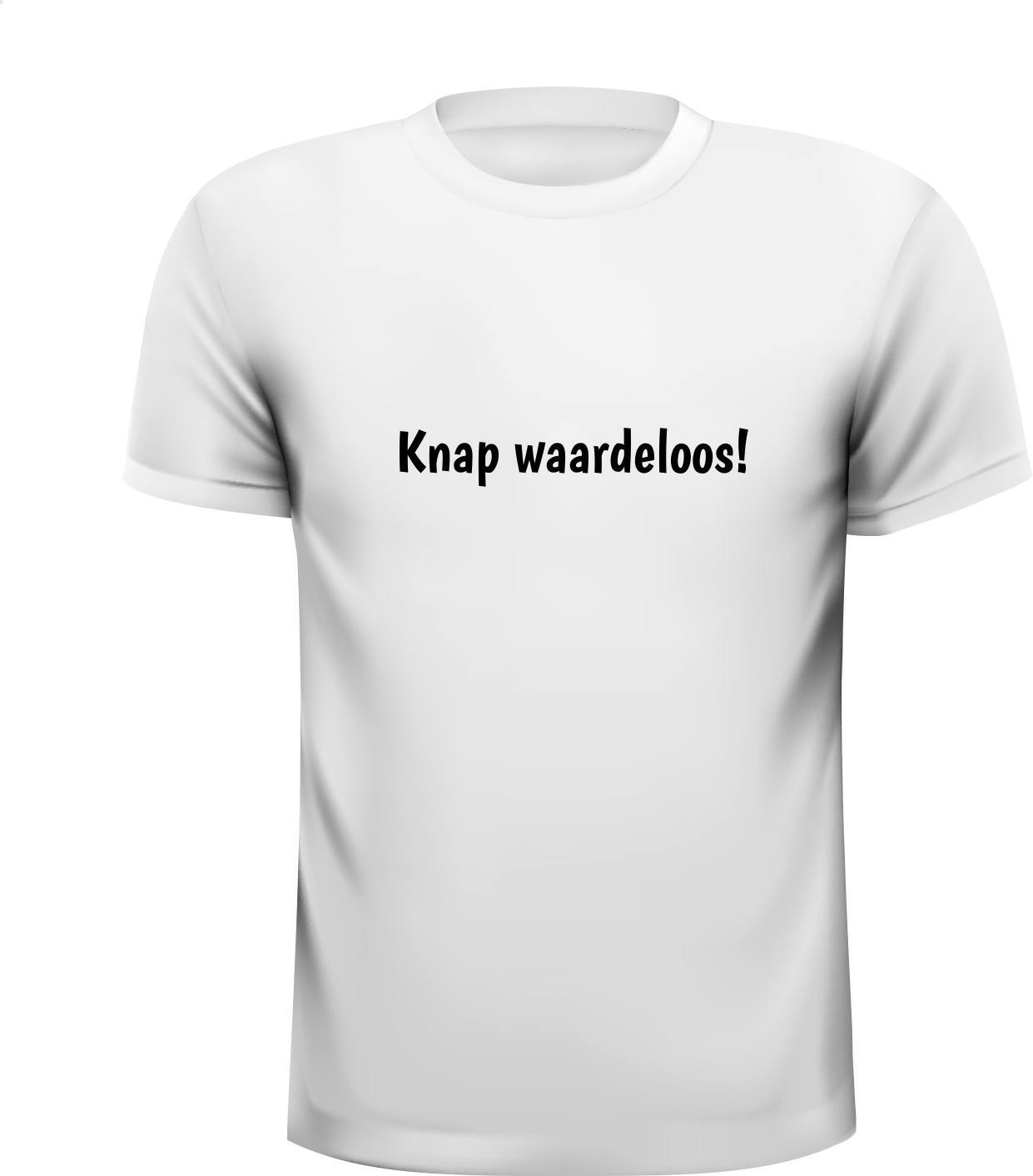 Knap waardeloos tekst T-shirt